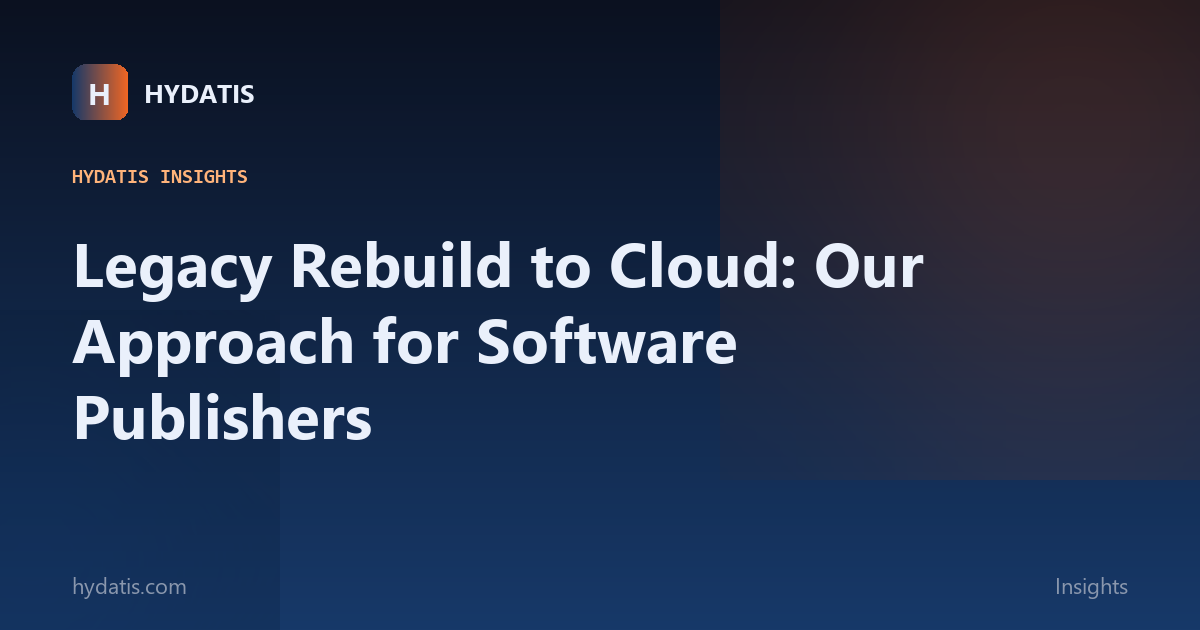 Legacy Rebuild to Cloud: Our Approach for Software Publishers