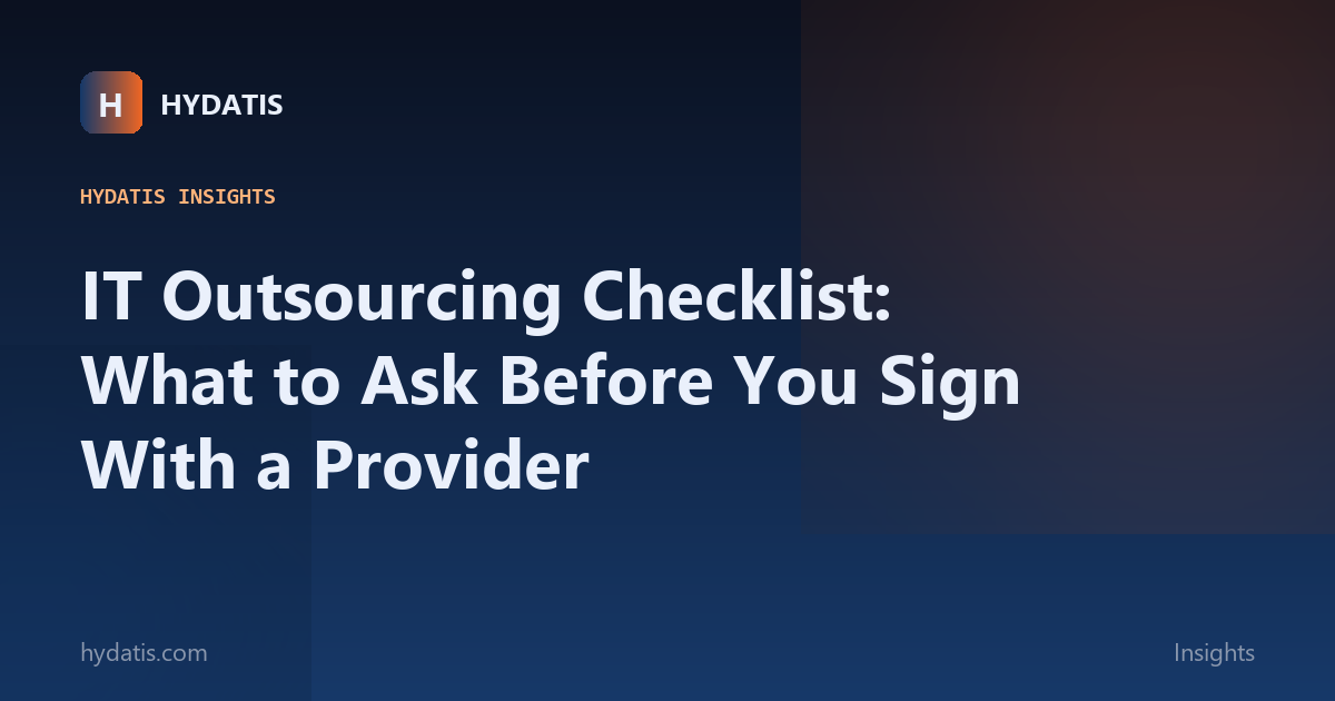 IT Outsourcing Checklist: What to Ask Before You Sign With a Provider