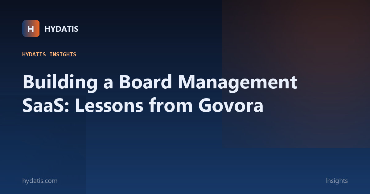 Building a Board Management SaaS: Lessons from Govora