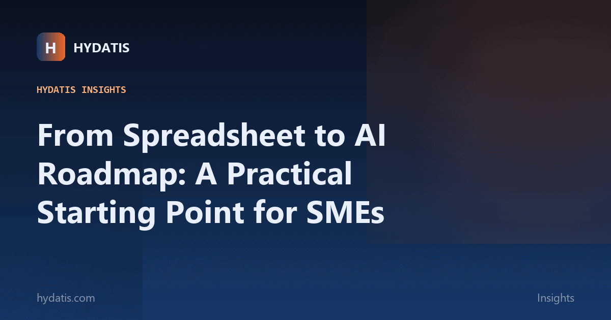 From Spreadsheet to AI Roadmap: A Practical Starting Point for SMEs