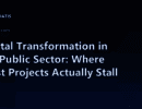 Digital Transformation in the Public Sector: Where Most Projects Actually Stall