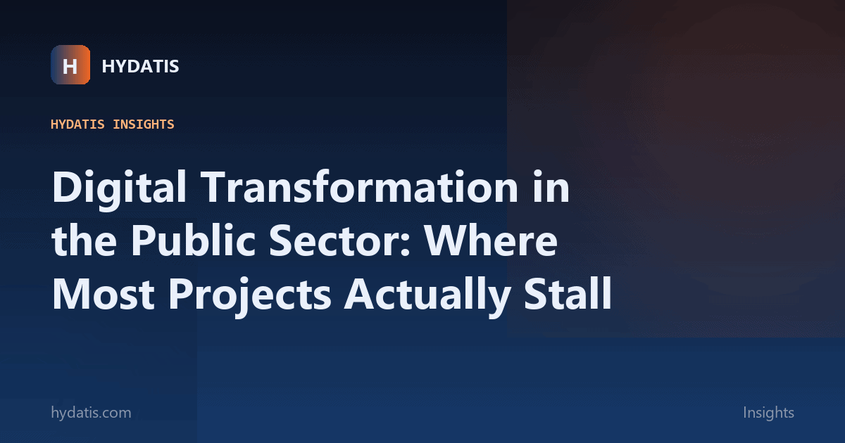 Digital Transformation in the Public Sector: Where Most Projects Actually Stall