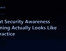 What Security Awareness Training Actually Looks Like in Practice