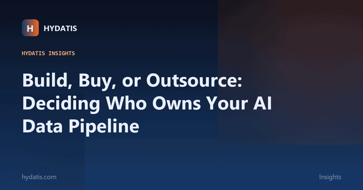 Build, Buy, or Outsource: Deciding Who Owns Your AI Data Pipeline
