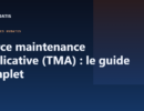 Tierce maintenance applicative (TMA) : le guide complet