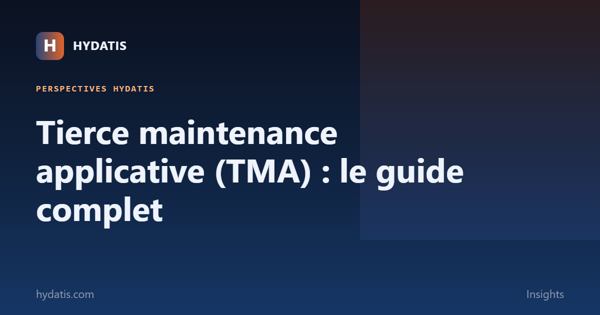 Tierce maintenance applicative (TMA) : le guide complet