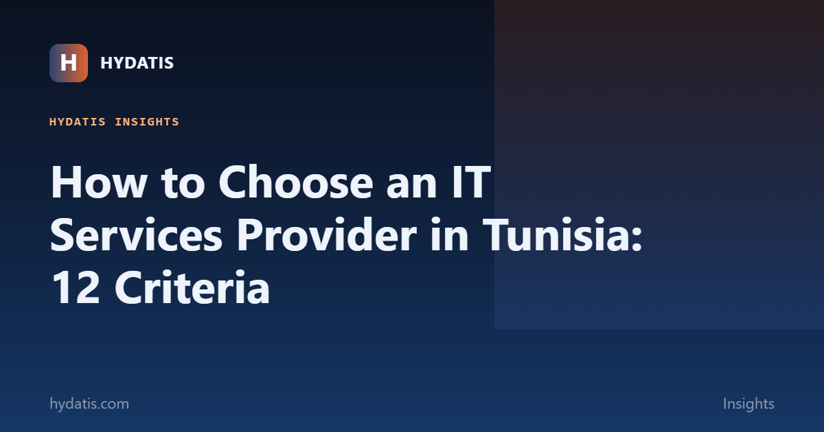 How to Choose an IT Services Provider in Tunisia: 12 Criteria